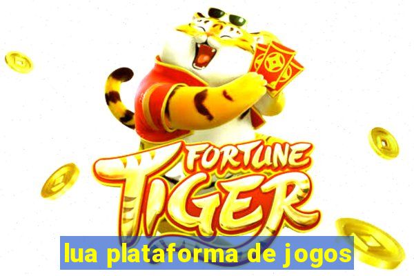 lua plataforma de jogos